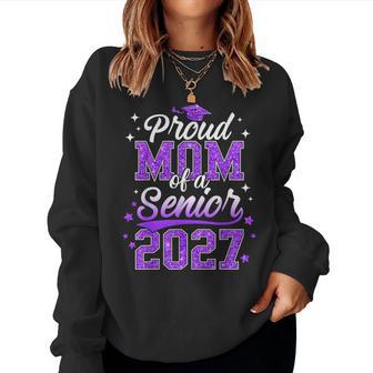 Proud Mom Of A Senior 2027 Class Of 2027 Graduate Women Sweatshirt | Seseable UK