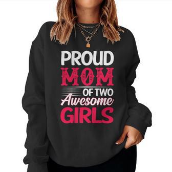 Proud Mom Of Two Awesome Girls Christmas Ideas For Mom Women Sweatshirt | Seseable UK