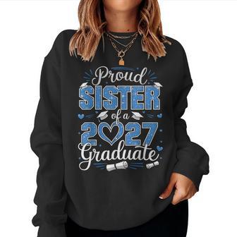Proud Sister Of A Class Of 2027 Graduate 2027 Senior Sister Women Sweatshirt - Thegiftio UK