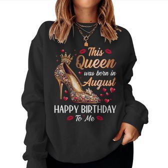 Queen Was Born In August High Heel Women's Happy Birthday Women Sweatshirt - Thegiftio UK