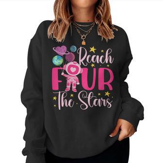 Reach Four The Stars 4 Years Old Birthday Girl Astronaut 4Th Women Sweatshirt - Thegiftio UK