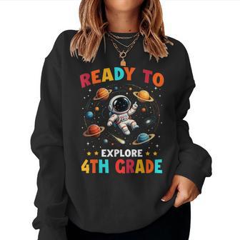 Ready To Explore 4Th Grade Astronaut Back To School Boy Kids Women Sweatshirt - Thegiftio UK