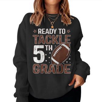 Ready To Tackle 5Th Grade Football Boys First Day Of School Women Sweatshirt - Thegiftio UK