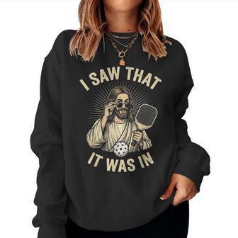 I Saw That It Was In Pickleball Player Christian Jesus Women Sweatshirt - Thegiftio UK