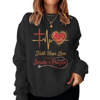 Scrubs And Prayer Nurse Christian God Jesus Faith Hope Love Women Sweatshirt | Seseable UK