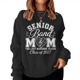Senior Band Mom 2027 Last Marching Season Class Of 2027 Women Sweatshirt - Thegiftio UK