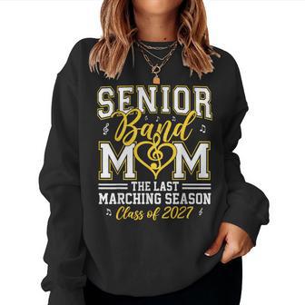 Senior Band Mom Class Of 2027 The Last Marching Grad Music Women Sweatshirt - Thegiftio UK
