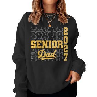 Senior Dad Class Of 2027 Graduation Father Women Women Sweatshirt | Seseable UK