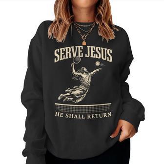 Serve Jesus He Shall Return Pickleball Player Christian Women Sweatshirt - Thegiftio UK