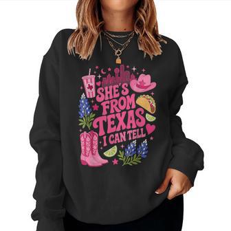 Shes From Texas I Can Tell Texas Girl Women Sweatshirt - Thegiftio UK