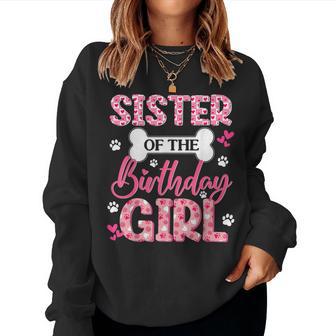 Sister Of The Birthday Girl Dogs Paw Theme Family Bday Party Women Sweatshirt - Thegiftio UK
