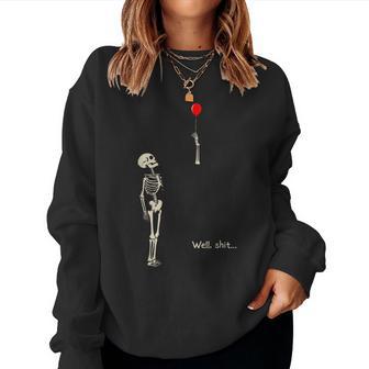 Skeleton Lost Balloon Well Shit Saying Quote Women Women Sweatshirt - Thegiftio UK