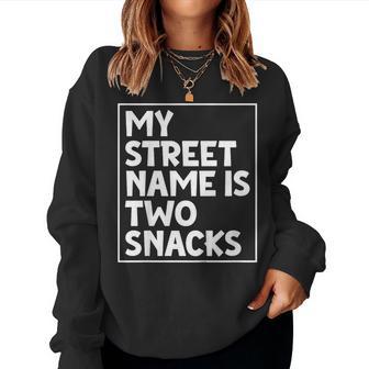 My Street Name Is Two Snacks Kids & Girls Women Sweatshirt - Thegiftio UK