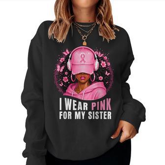 I Wear Pink For My Sister Afro Queen Breast Cancer Awareness Women Sweatshirt - Thegiftio UK