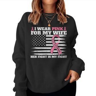 I Wear Pink For My Wife Breast Cancer Awareness Husband Women Sweatshirt - Thegiftio UK