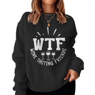 Wft Wine Tasting Friends Women Sweatshirt - Thegiftio UK