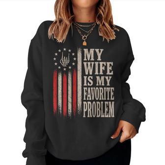My Wife Is My Favorite Problem Quote For On Back Women Sweatshirt | Seseable UK