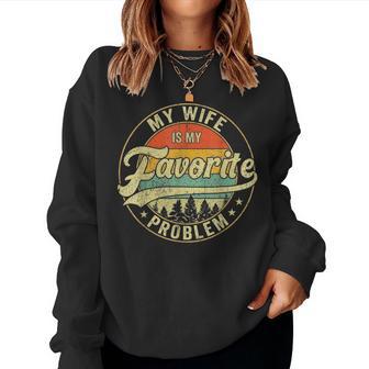 My Wife Is My Favorite Problem Retro Vintage Women Sweatshirt | Seseable UK