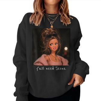 Y'all Need Jesus Sarcastic Girls Meme Christian Humor Women Sweatshirt - Thegiftio UK