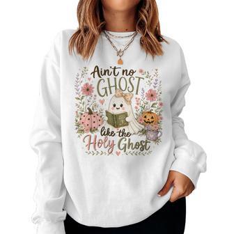 Ain't No Ghost Like The Holy Ghost Spooky Teacher Halloween Women Sweatshirt - Thegiftio UK