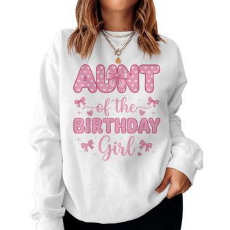 Aunt Of The Birthday Girl Coquette Bow Party Family Matching Women Sweatshirt - Thegiftio UK