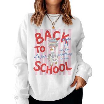 Back To School Silly-Goose Everything Is Fine Teacher Girls Women Sweatshirt - Thegiftio UK