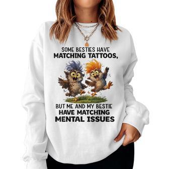 Besties Matching Mental Issues Best Friend Owl Women Sweatshirt - Thegiftio UK
