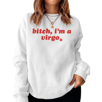 Bitch Im A Virgo Virgo Zodiac Birthday Season Girls Women Sweatshirt - Thegiftio UK