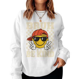 Bruh Be Kind Face Kindness Anti Bullying Orange Unity Day Women Sweatshirt - Thegiftio UK