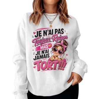Cadeau Humour Toujours Raison Drôle Original Citation Sweat-shirt pour femme - Cadeauxyz