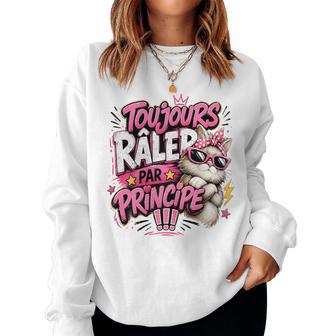 Cadeau Humour Toujours Râler Principe Drôle Original Sweat-shirt pour femme - Cadeauxyz