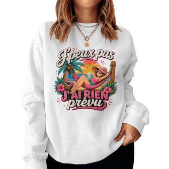 Cadeau Humouracances Original J'peux Pas Rien Prévu Sweat-shirt pour femme - Cadeauxyz