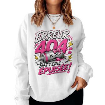 Cadeau Original Erreur 404 Batterie Épuisée Humour Sweat-shirt pour femme - Cadeauxyz