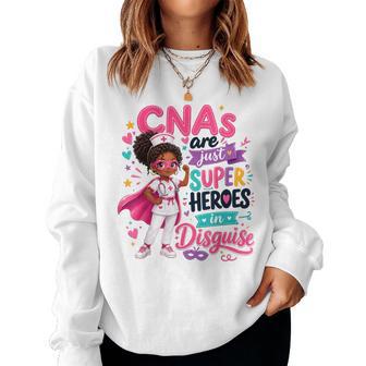Cnas Are Just Superheroes In Disguise Black Cna Girl Women Sweatshirt - Thegiftio UK