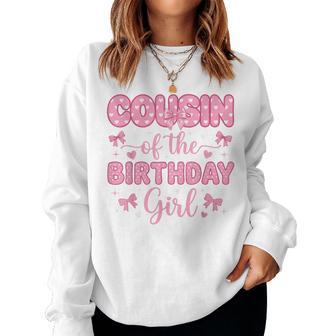Cousin Of Birthday Girl Coquette Bow Party Family Matching Women Sweatshirt - Thegiftio UK