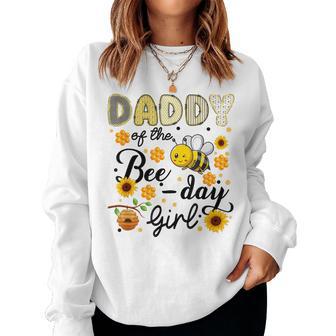 Daddy Of The Bee-Day Girl Bee Birthday Party Women Sweatshirt - Thegiftio UK