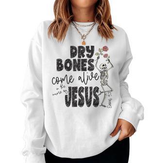 Dry Bones Come Alive Religious Christian Halloween Women Sweatshirt - Thegiftio UK