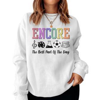 Encore Teacher Team Squad The Best Part Of The Day Women Sweatshirt - Thegiftio UK
