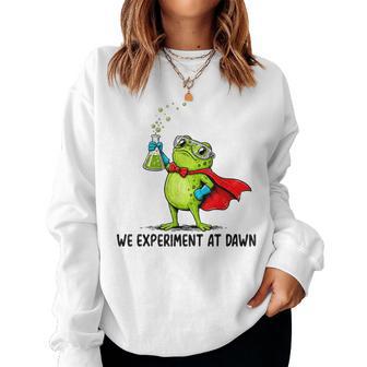 We Experiment At Dawn Frog School Science Teacher Fun Women Sweatshirt | Seseable UK