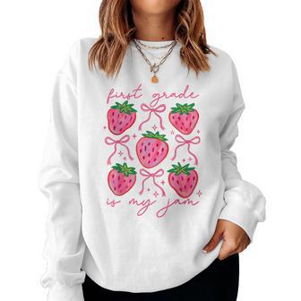 First Grade Is My Jam Strawberry First Grade Teacher Women Women Sweatshirt - Thegiftio UK