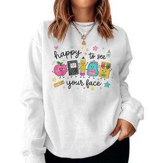 Happy To See Your Face Back To School Teacher Kids Women Sweatshirt - Thegiftio UK