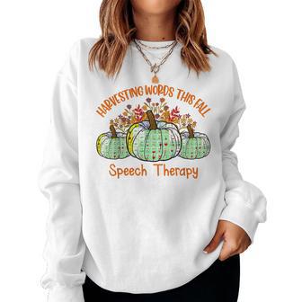 Harvesting Words This Fall Pumpkin Speech Therapy Therapist Women Sweatshirt - Thegiftio UK