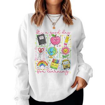 It's A Good Day For Learning Back To School Boy Girl Teacher Women Sweatshirt - Thegiftio UK