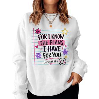 For I Know The Plans I Have For You Christian Teacher Faith Women Sweatshirt | Seseable UK
