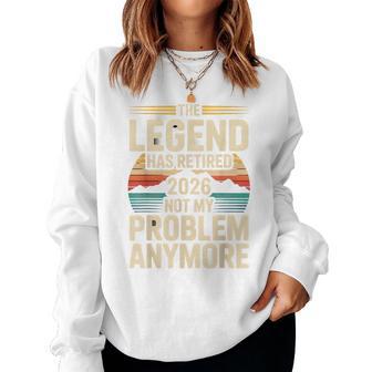 The Legend Has Retired 2026 面白い引用 レディーススウェットシャツ - Kawaiitshirt