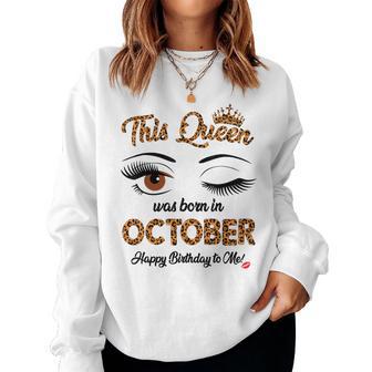 October Queen This Queen Was Born In October Birthday Girl Women Sweatshirt | Seseable UK