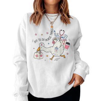 Off To Do Nurse Things Goose Coffee Nurse Women Sweatshirt - Thegiftio UK