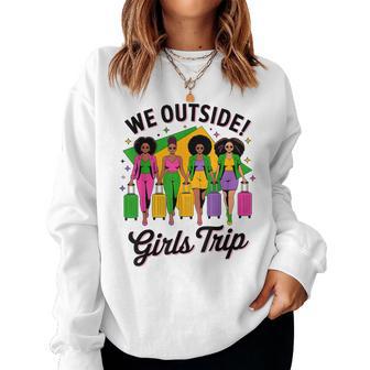 We Outside Girls Trip 2026 Afro Besties Travel Girls Weekend Women Sweatshirt - Thegiftio UK