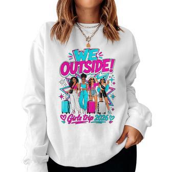 We Outside Girls Trip 2026 Vacation Squad Friends Women Sweatshirt | Seseable UK