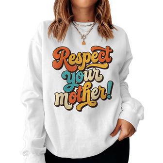 Respect Your Mother Retro Mom Sarcastic Women Sweatshirt - Thegiftio UK